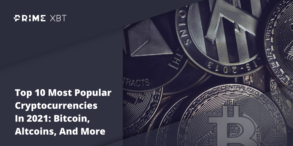 Top 10 Most Popular Cryptocurrencies In 2023: Bitcoin, Altcoins, And More - Blog Primexbt xbt 6 04