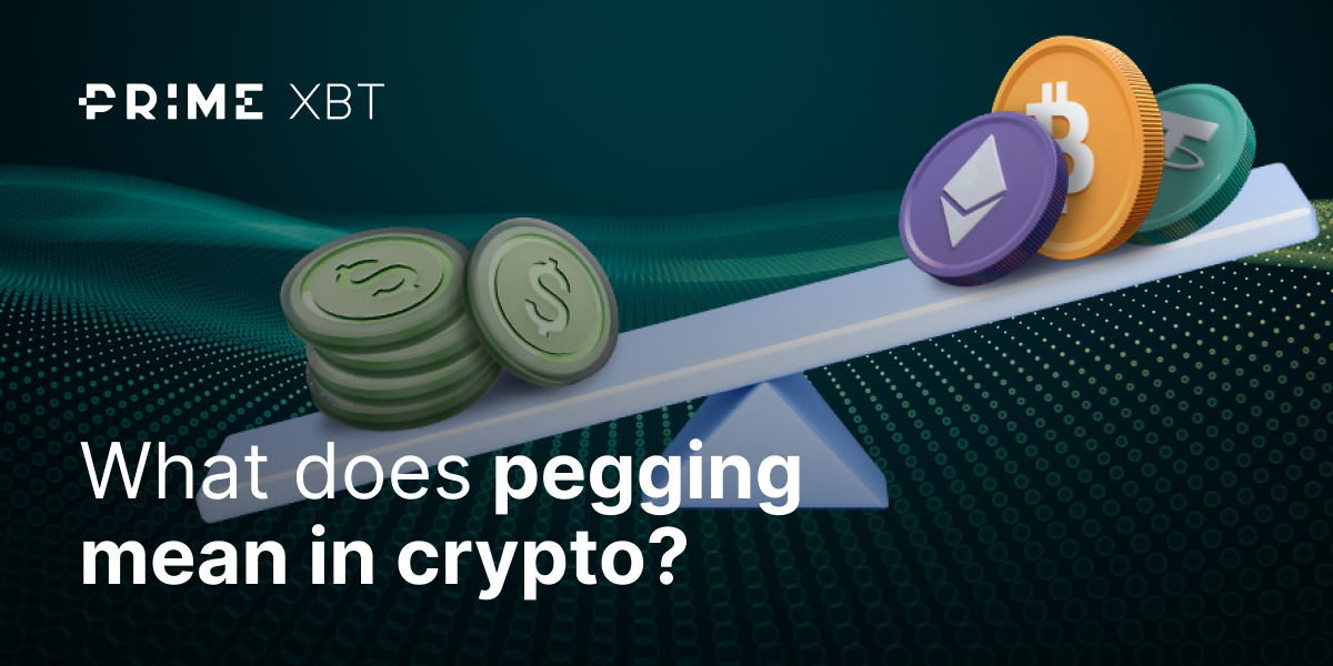 What does pegging mean in Crypto? Understanding stability in digital assets - blog 313 1200x600