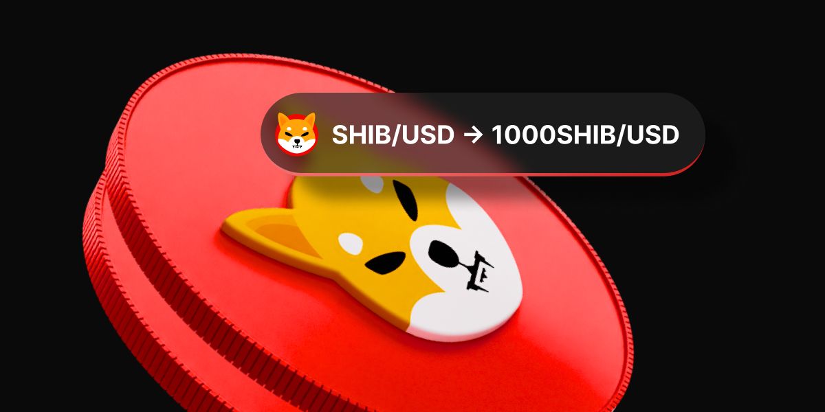 Introducing 1000SHIB: A streamlined way to trade SHIB - 1000SHIB